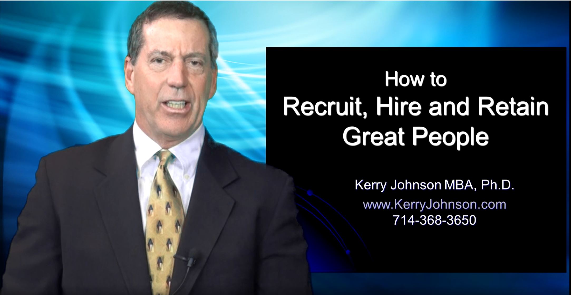 How to Recruit, Hire and Retain Great People Part 2