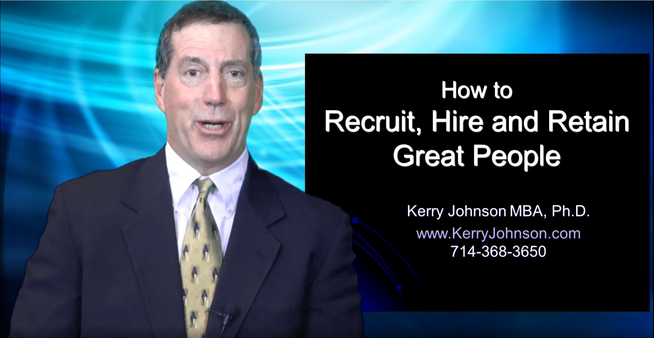 How to Recruit, Hire and Retain Great People Part 1